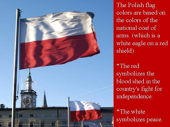 The Polish flag colors are based on the colors of the national coat of