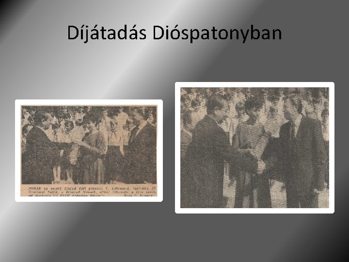 Díjátadás Dióspatonyban 