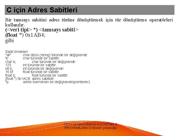 C için Adres Sabitleri Bir tamsayı sabitini adres türüne dönüştürmek için tür dönüştürme operatörleri