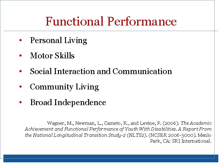 Functional Performance • Personal Living • Motor Skills • Social Interaction and Communication •