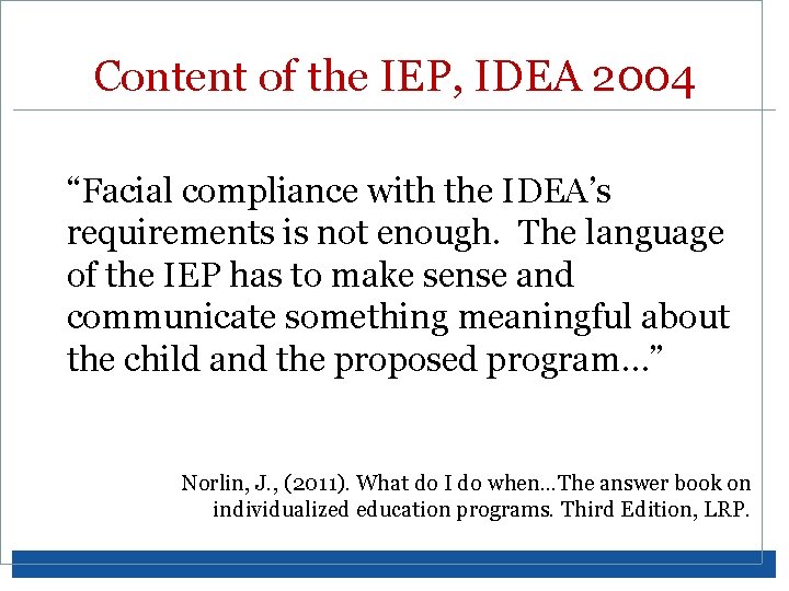 Content of the IEP, IDEA 2004 “Facial compliance with the IDEA’s requirements is not