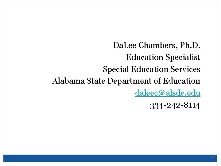 Da. Lee Chambers, Ph. D. Education Specialist Special Education Services Alabama State Department of