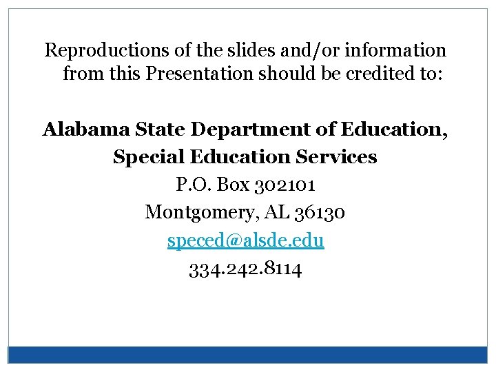 Reproductions of the slides and/or information from this Presentation should be credited to: Alabama