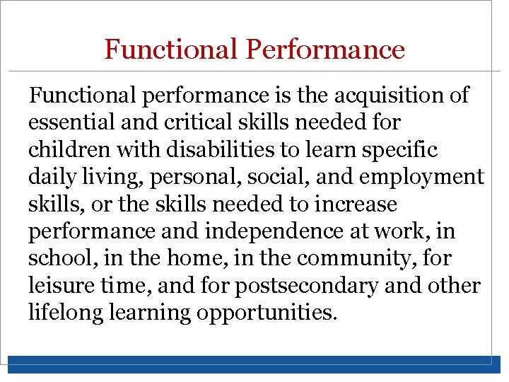 Functional Performance Functional performance is the acquisition of essential and critical skills needed for