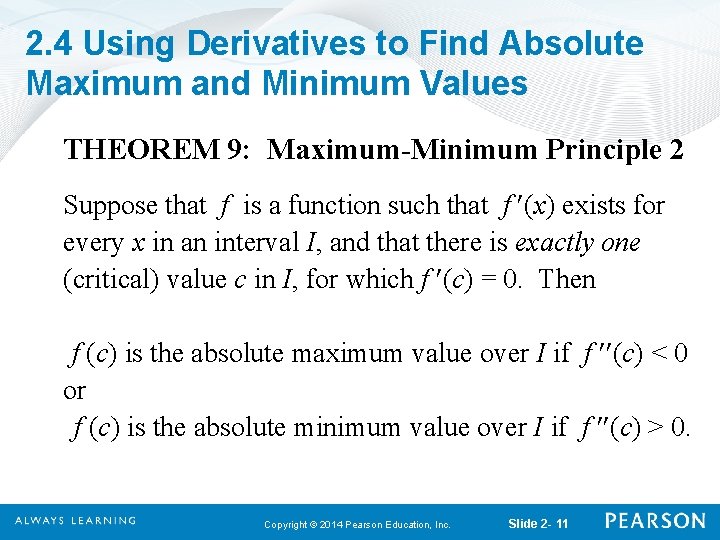 2. 4 Using Derivatives to Find Absolute Maximum and Minimum Values THEOREM 9: Maximum-Minimum