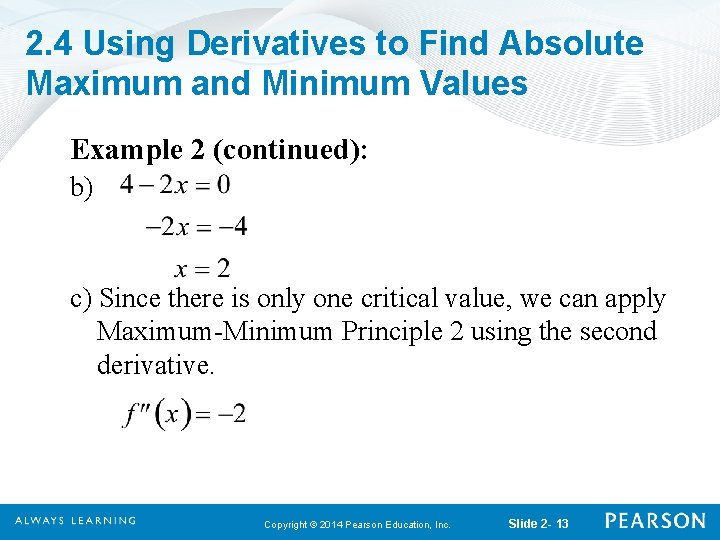 2. 4 Using Derivatives to Find Absolute Maximum and Minimum Values Example 2 (continued):