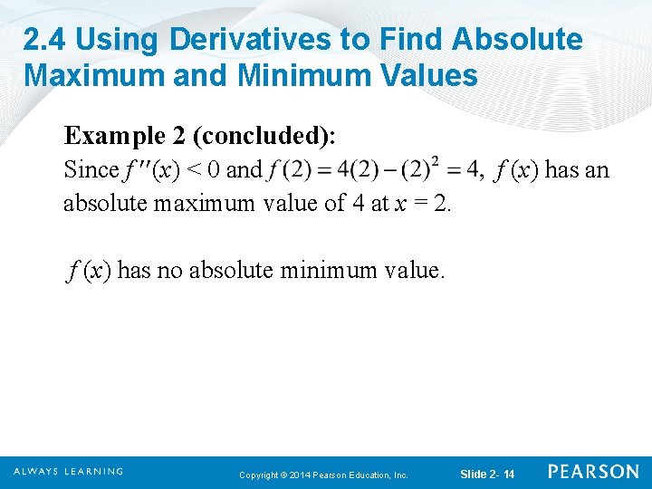 2. 4 Using Derivatives to Find Absolute Maximum and Minimum Values Example 2 (concluded):