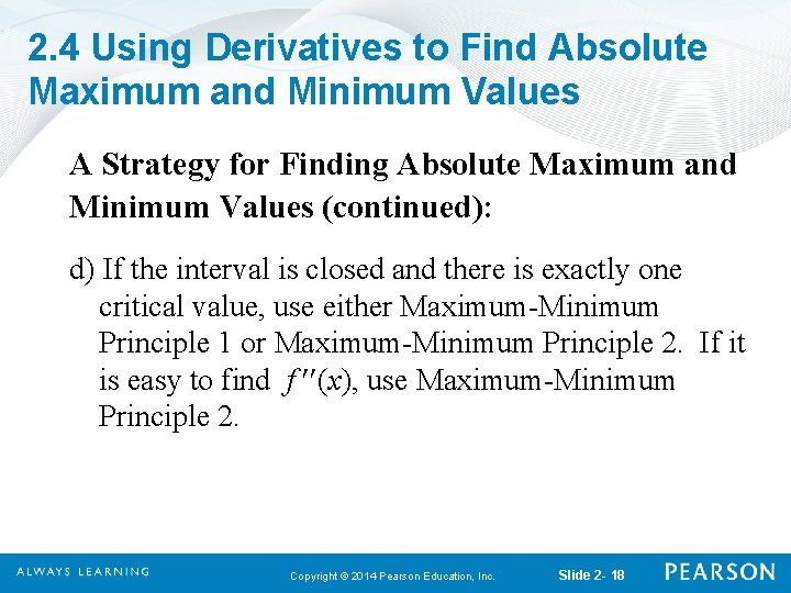 2. 4 Using Derivatives to Find Absolute Maximum and Minimum Values A Strategy for