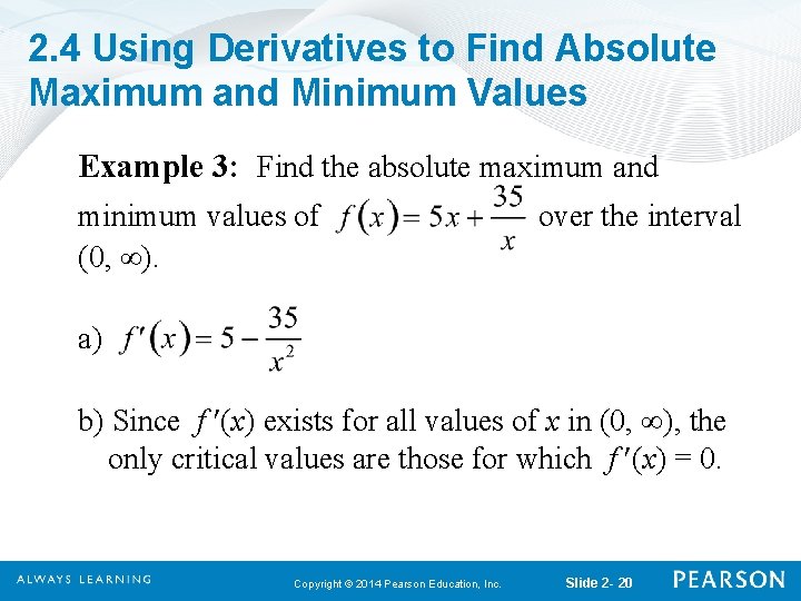 2. 4 Using Derivatives to Find Absolute Maximum and Minimum Values Example 3: Find