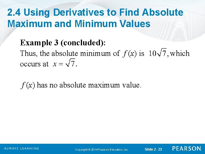 2. 4 Using Derivatives to Find Absolute Maximum and Minimum Values Example 3 (concluded):