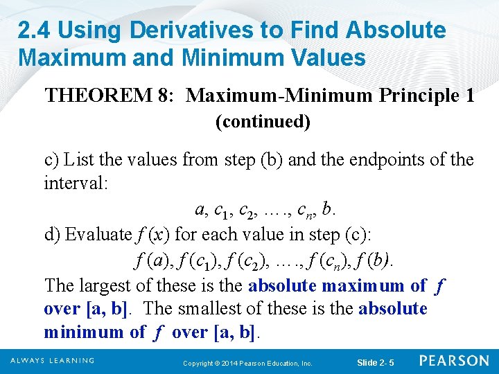 2. 4 Using Derivatives to Find Absolute Maximum and Minimum Values THEOREM 8: Maximum-Minimum