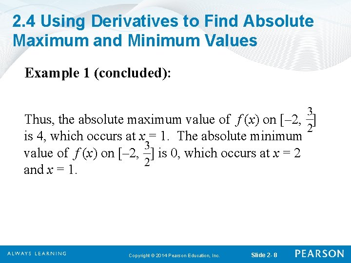 2. 4 Using Derivatives to Find Absolute Maximum and Minimum Values Example 1 (concluded):