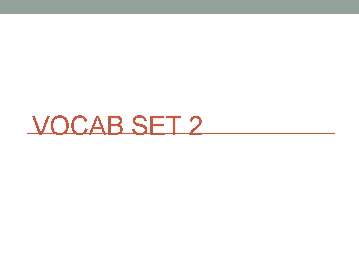 VOCAB SET 2 