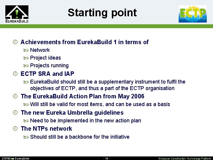Starting point ¾ Achievements from Eureka. Build 1 in terms of Network Project ideas