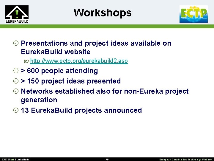 Workshops ¾ Presentations and project ideas available on Eureka. Build website http: //www. ectp.