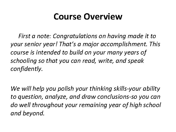 Course Overview First a note: Congratulations on having made it to your senior year!