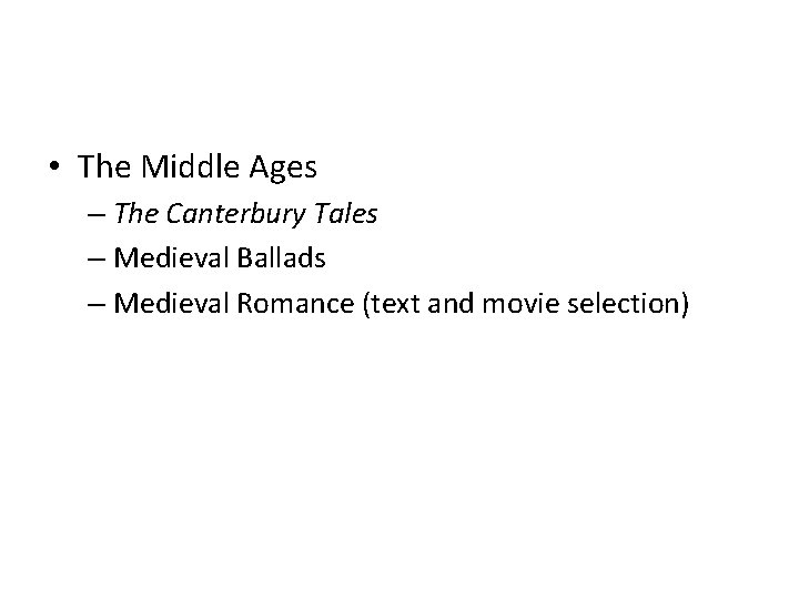  • The Middle Ages – The Canterbury Tales – Medieval Ballads – Medieval