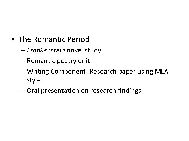  • The Romantic Period – Frankenstein novel study – Romantic poetry unit –