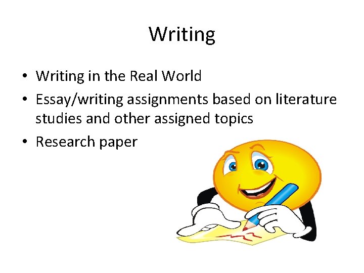 Writing • Writing in the Real World • Essay/writing assignments based on literature studies