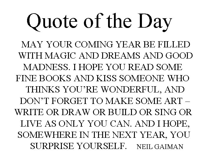 Quote of the Day MAY YOUR COMING YEAR BE FILLED WITH MAGIC AND DREAMS