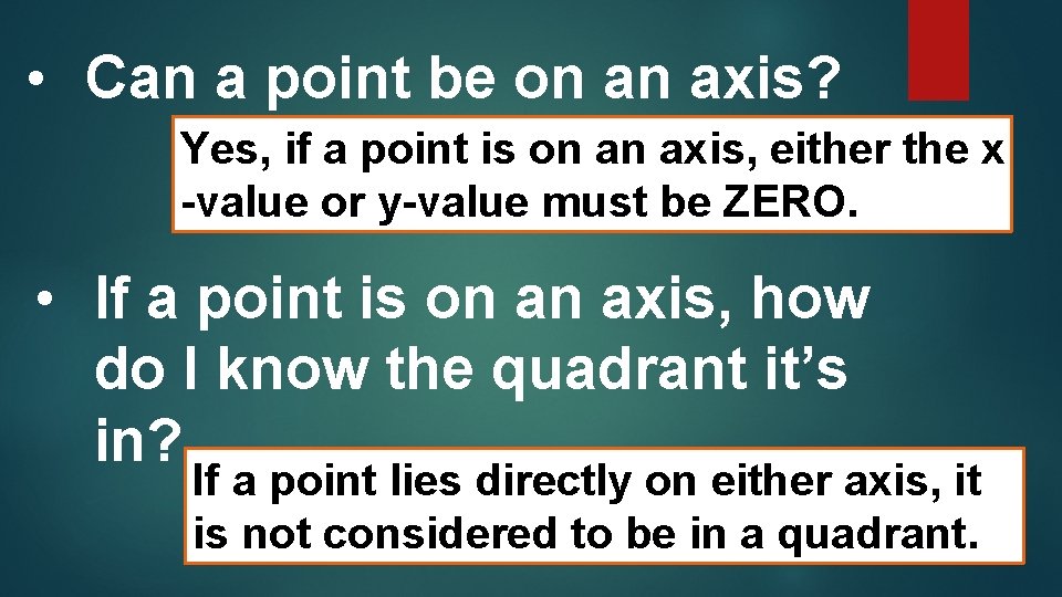  • Can a point be on an axis? Yes, if a point is