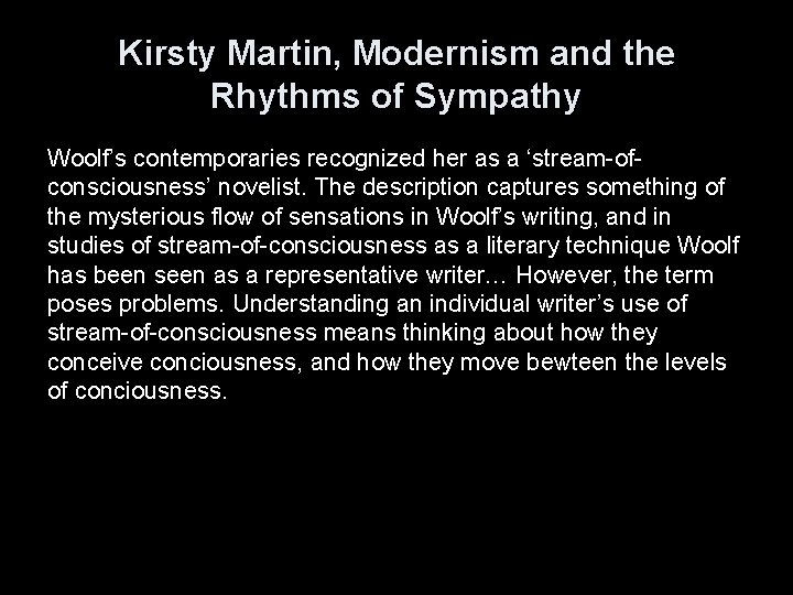 Kirsty Martin, Modernism and the Rhythms of Sympathy Woolf’s contemporaries recognized her as a