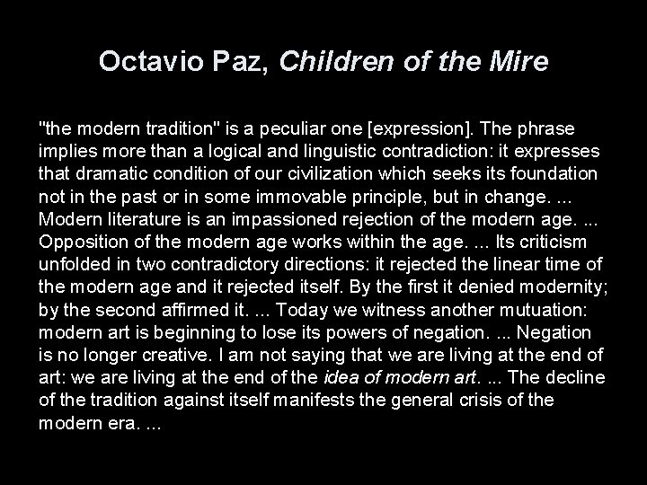 Octavio Paz, Children of the Mire "the modern tradition" is a peculiar one [expression].