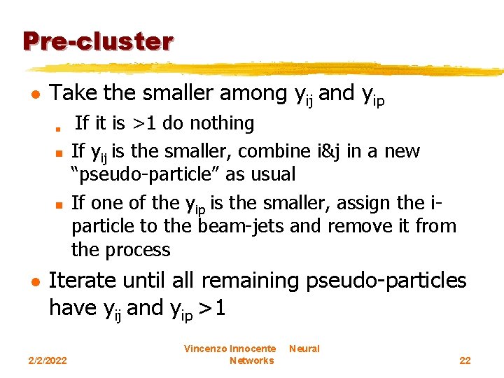 Pre-cluster l Take the smaller among yij and yip n n n l If