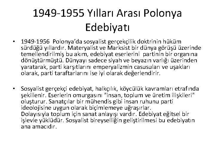 1949 -1955 Yılları Arası Polonya Edebiyatı • 1949 -1956 Polonya’da sosyalist gerçekçilik doktrinin hüküm