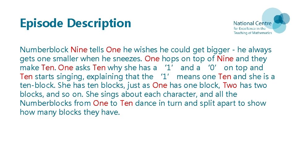 Episode Description Numberblock Nine tells One he wishes he could get bigger - he