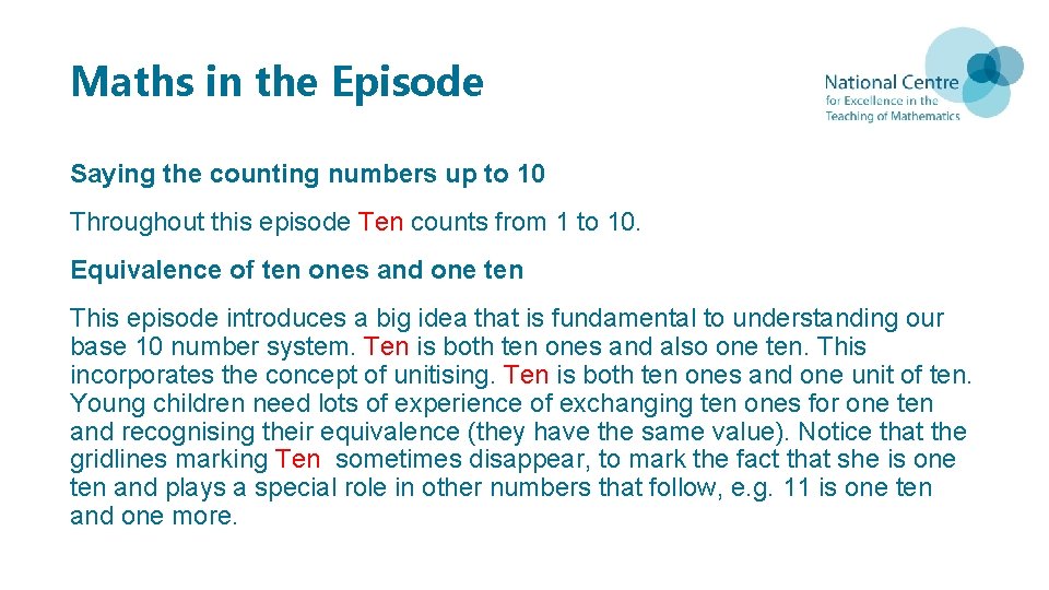 Maths in the Episode Saying the counting numbers up to 10 Throughout this episode