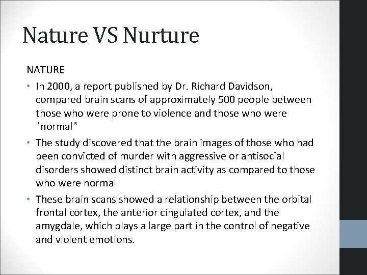 Nature VS Nurture NATURE • In 2000, a report published by Dr. Richard Davidson, Nature VS Nurture NATURE • In 2000, a report published by Dr. Richard Davidson,