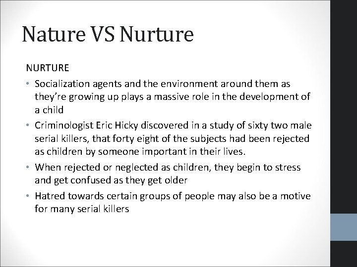 Nature VS Nurture NURTURE • Socialization agents and the environment around them as they’re Nature VS Nurture NURTURE • Socialization agents and the environment around them as they’re