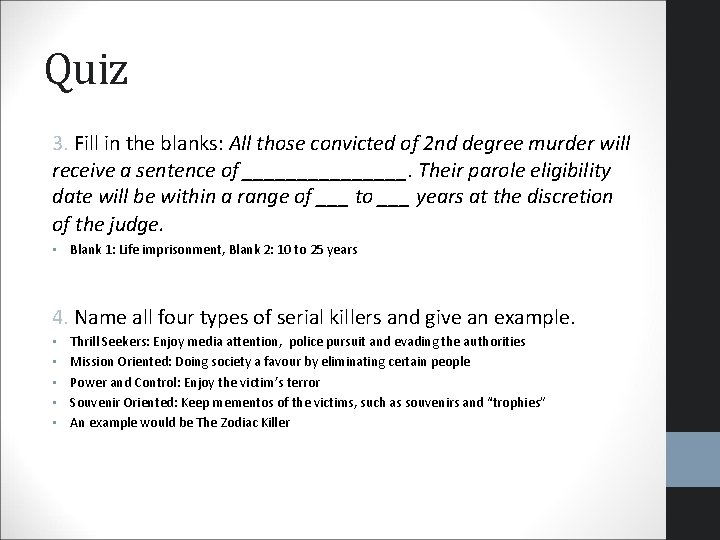 Quiz 3. Fill in the blanks: All those convicted of 2 nd degree murder Quiz 3. Fill in the blanks: All those convicted of 2 nd degree murder