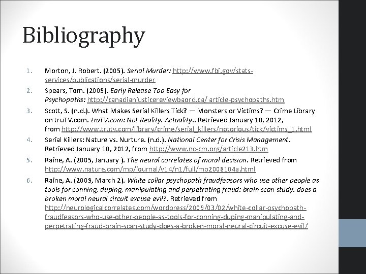 Bibliography 1. 2. 3. 4. 5. 6. Morton, J. Robert. (2005). Serial Murder: http: Bibliography 1. 2. 3. 4. 5. 6. Morton, J. Robert. (2005). Serial Murder: http: