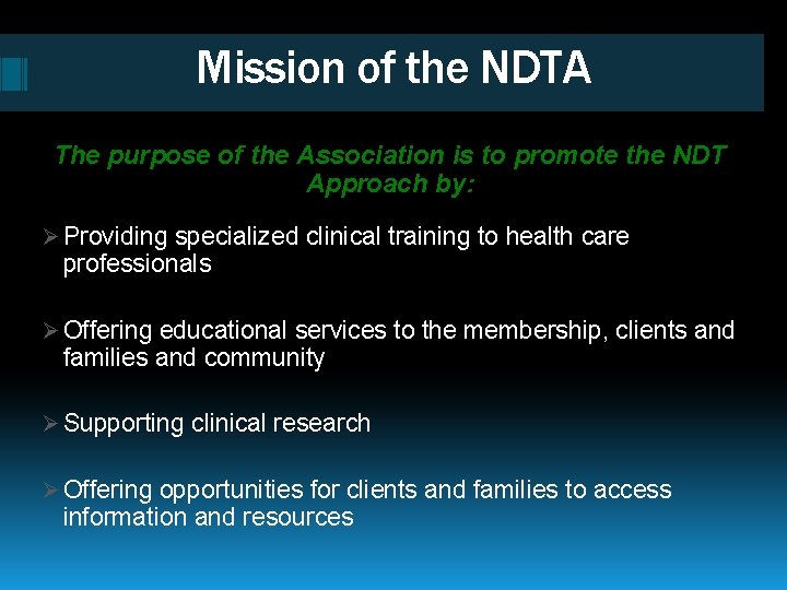 Mission of the NDTA The purpose of the Association is to promote the NDT