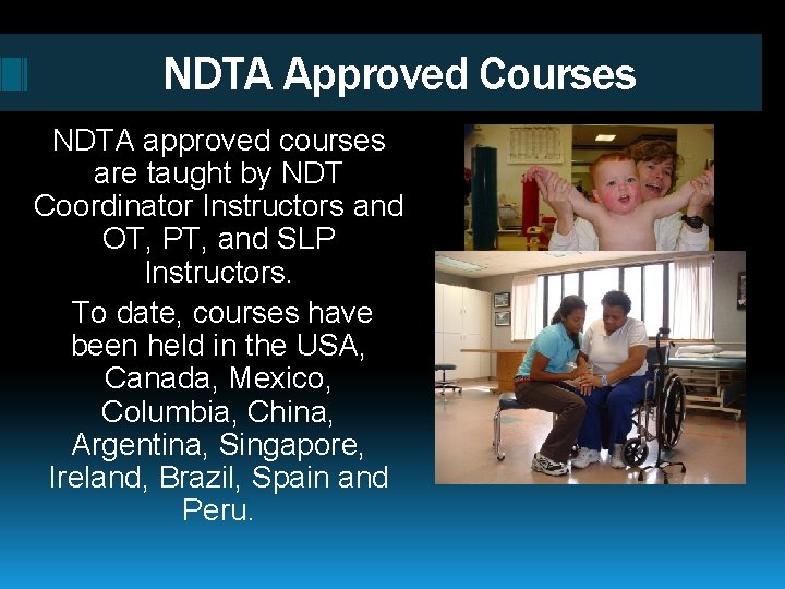 NDTA Approved Courses NDTA approved courses are taught by NDT Coordinator Instructors and OT,