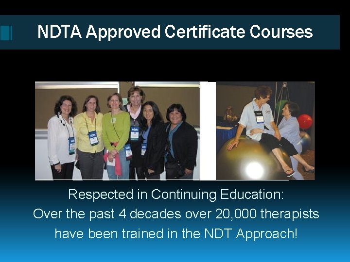 NDTA Approved Certificate Courses Respected in Continuing Education: Over the past 4 decades over