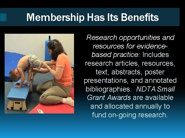 Membership Has Its Benefits Research opportunities and resources for evidencebased practice: Includes research articles,