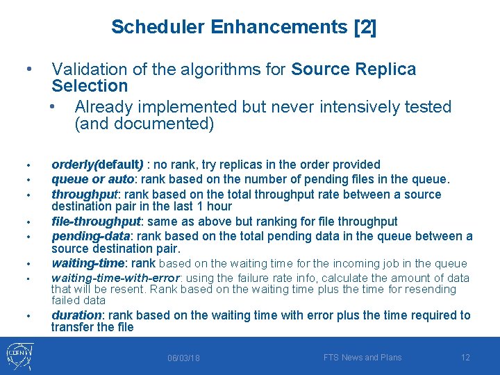 Scheduler Enhancements [2] • Validation of the algorithms for Source Replica Selection • Already