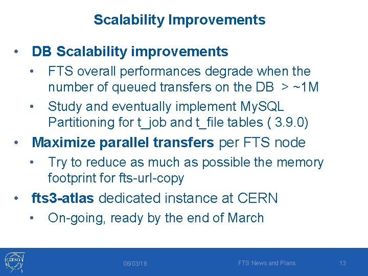 Scalability Improvements • DB Scalability improvements • • FTS overall performances degrade when the