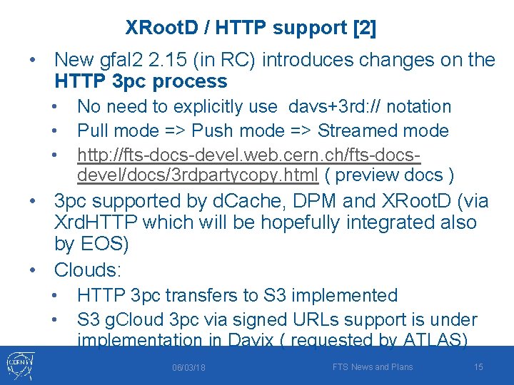 XRoot. D / HTTP support [2] • New gfal 2 2. 15 (in RC)