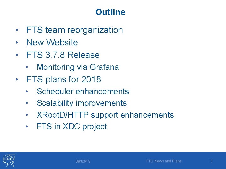 Outline • FTS team reorganization • New Website • FTS 3. 7. 8 Release