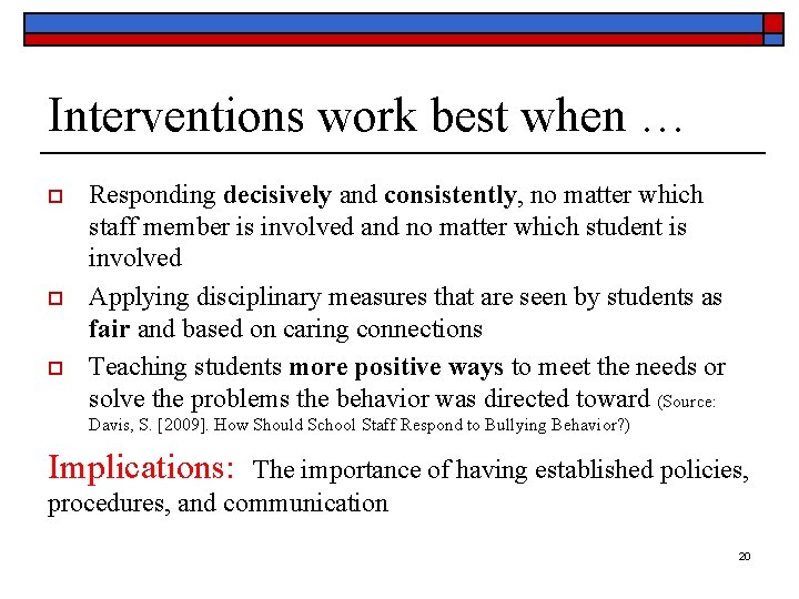 Interventions work best when … o o o Responding decisively and consistently, no matter