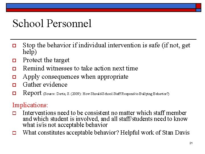 School Personnel o o o Stop the behavior if individual intervention is safe (if
