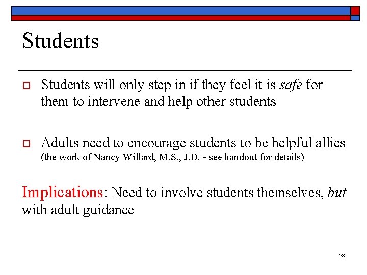 Students o Students will only step in if they feel it is safe for
