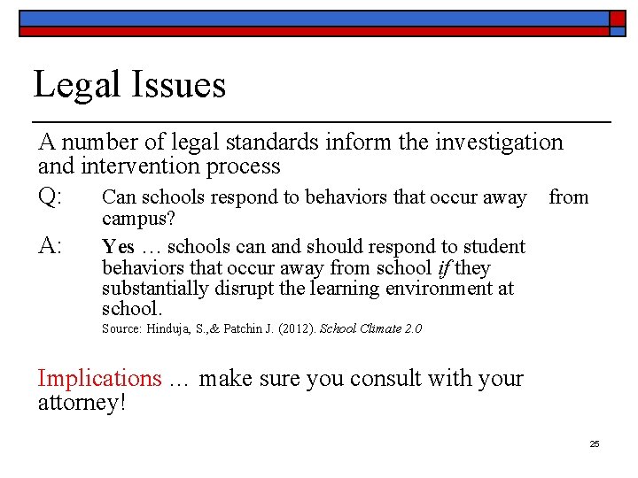 Legal Issues A number of legal standards inform the investigation and intervention process Q:
