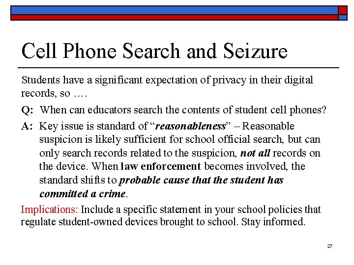 Cell Phone Search and Seizure Students have a significant expectation of privacy in their