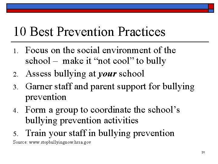 10 Best Prevention Practices 1. 2. 3. 4. 5. Focus on the social environment