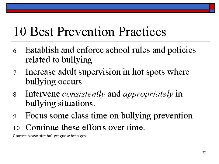 10 Best Prevention Practices 6. 7. 8. 9. 10. Establish and enforce school rules